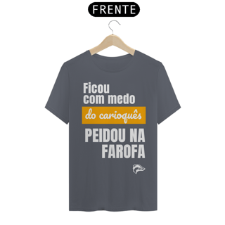 Nome do produto Camisa Quality - PEIDOU NA FAROFA