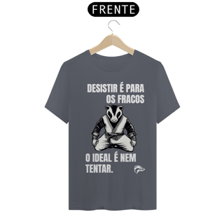 Nome do produto Camisa Quality - DESISTIR É PARA OS FRACOS