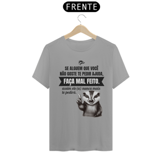 Nome do produto Camisa Quality - SE ALGUEM QUE VOCÊ NÃO GOSTE...