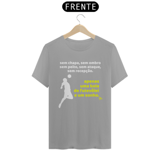Nome do produto Camisa Quality_SEM CHAPA...APENAS UMA BOLA