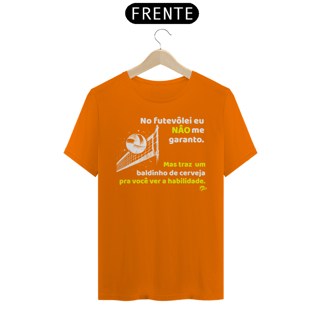 Nome do produto Camisa Quality - NO FUTEVÔLEI NÃO...MAS TRÁS UM..