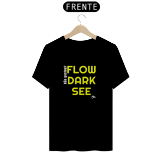 Nome do produto Camisa Quality - NÃO GOSTOU? FLOW, DARK, SEE