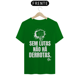 Nome do produto Camisa Quality - SEM LUTAS NÃO HÁ DERROTAS