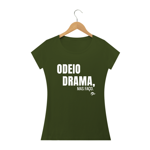 Baby Long Quality - ODEIO DRAMA, MAS FAÇO