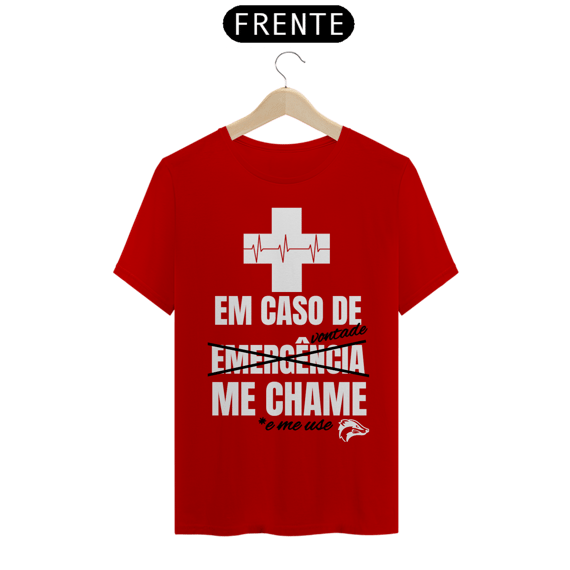 Camisa Quality - EM CASO DE EMERGÊNCIA ME CHAME