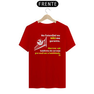 Nome do produto Camisa Quality - NO FUTEVÔLEI NÃO...MAS TRÁS UM..