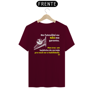 Nome do produto Camisa Quality - NO FUTEVÔLEI NÃO...MAS TRÁS UM..
