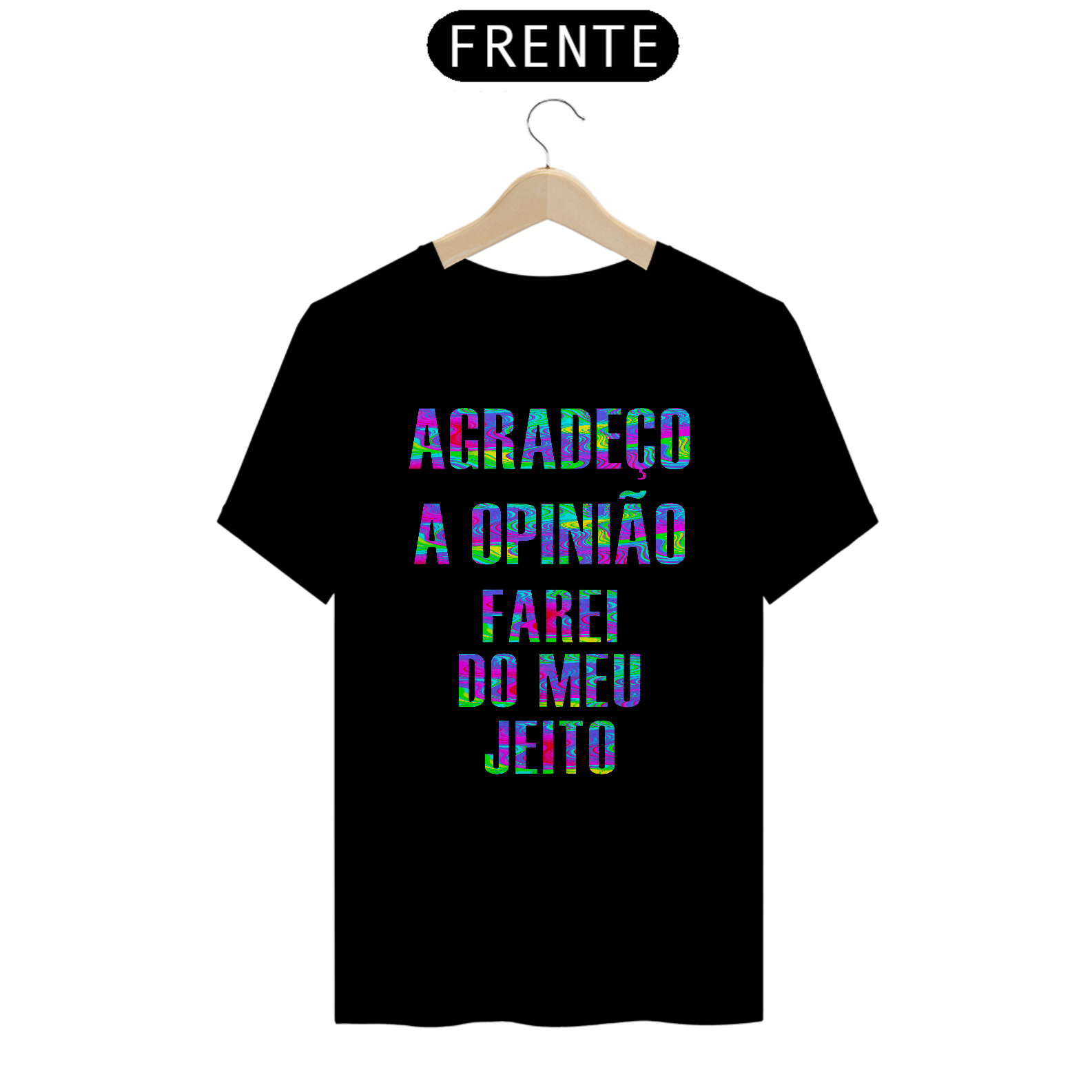 Camiseta AGRADEÇO A OPINIÃO