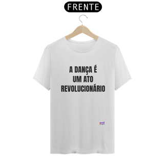 DANÇA - A dança é um ato revolucionário