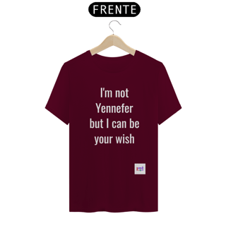 Nome do produto SERIE THE WITCHER - I'm not Yennefer but I can be your wish