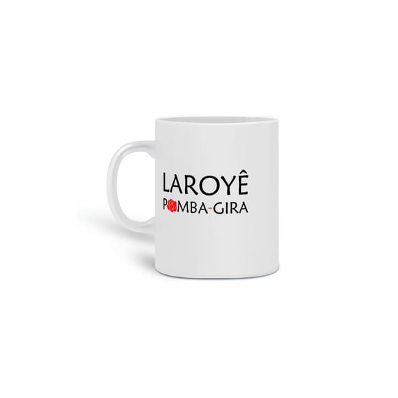 Caneca - Coleção Laroyê Exú - Laroyê Pomba Gira 