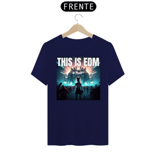 Nome do produto Camiseta This is EDM - Disponível em 3 cores