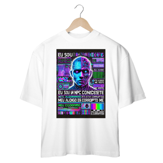 Nome do produto Camiseta Oversized 100% Algodão - Eu Sou um NPC Consiente
