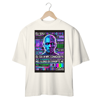 Nome do produto Camiseta Oversized 100% Algodão - Eu Sou um NPC Consiente