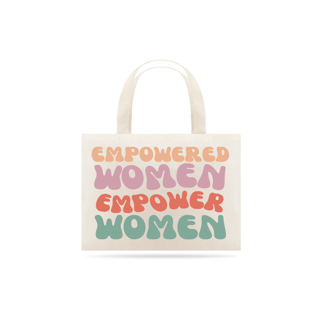 Nome do produto Eco Bag - Empowered Women