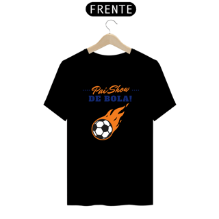 Nome do produto Camiseta Pai Show de Bola