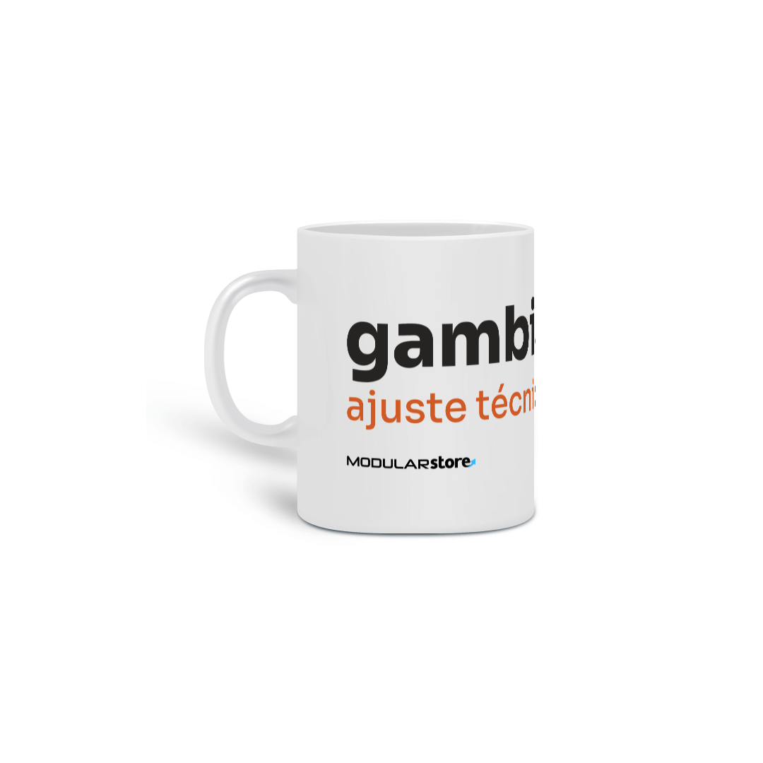 Caneca Gambiarra Não, Ajuste Técnico!