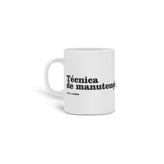 Caneca Técnico(a) de Manutenção, o(a) Melhor!