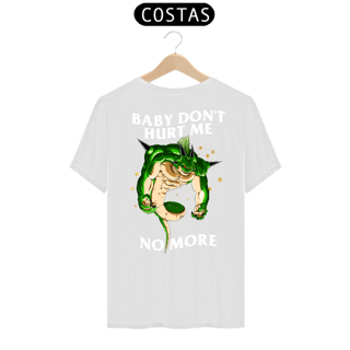 Nome do produto Baby don't hurt me - Porunga - Costas