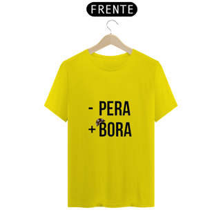 Nome do produto T-shirt ´´- Pera + Bora``