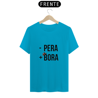Nome do produto T-shirt ´´- Pera + Bora``
