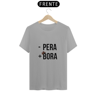Nome do produto T-shirt ´´- Pera + Bora``