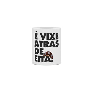 Nome do produto Caneca é vixe atrás de eita