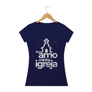 Nome do produto Camiseta feminina básica - eu amo minha igreja
