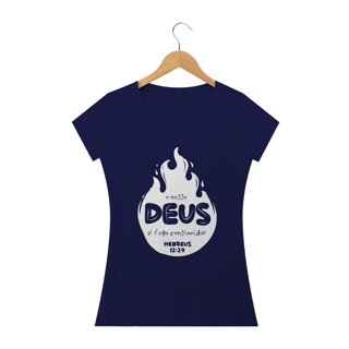 Nome do produto Camiseta feminina básica - o nosso Deus é o fogo consumidor