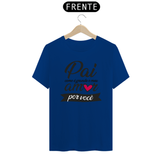 Nome do produto Camiseta masculina básica - dia dos pais - como é grande o meu amor por você