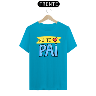 Nome do produto Camiseta masculina básica - dia dos pais - eu te amo pai