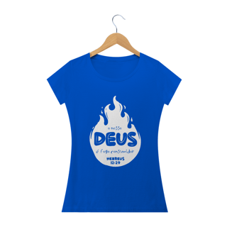 Nome do produto Camiseta feminina básica - o nosso Deus é o fogo consumidor