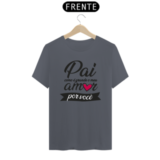 Nome do produto Camiseta masculina básica - dia dos pais - como é grande o meu amor por você