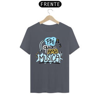 Nome do produto Camiseta masculina básica - dia dos pais - pai que ama música