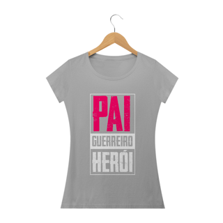 Nome do produto Camiseta feminina básica - Pai guerreiro amigo herói