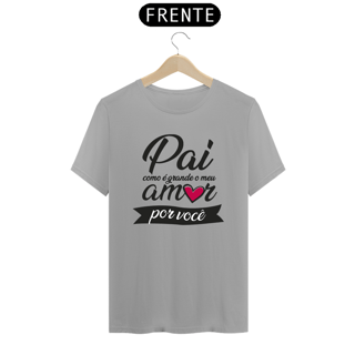 Nome do produto Camiseta masculina básica - dia dos pais - como é grande o meu amor por você