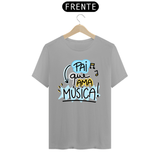 Nome do produto Camiseta masculina básica - dia dos pais - pai que ama música