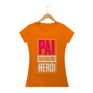 Nome do produto Camiseta feminina básica - Pai guerreiro amigo herói