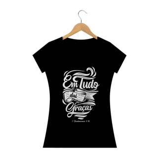 Camiseta feminina básica - Em tudo dai graças