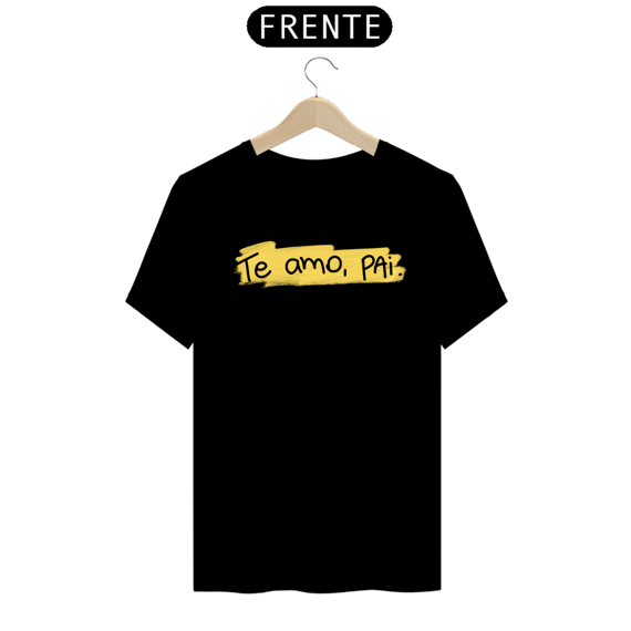 Camiseta masculina básica - dia dos pais - te amo pai