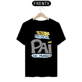 Nome do produto Camiseta masculina básica - dia dos pais - para o melhor pai do mundo