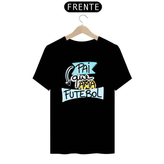 Camiseta masculina básica - dia dos pais - pai que ama futebol