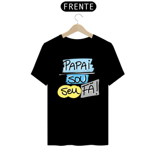 Camiseta masculina básica - dia dos pais - papai sou seu fã