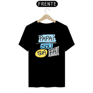 Camiseta masculina básica - dia dos pais - sou sua fã