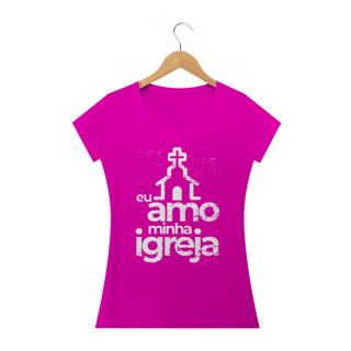 Nome do produto Camiseta feminina básica - eu amo minha igreja