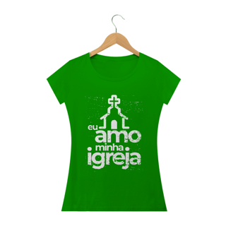 Nome do produto Camiseta feminina básica - eu amo minha igreja