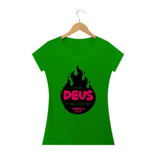 Nome do produto Camiseta feminina básica - o nosso Deus é o fogo consumidor 