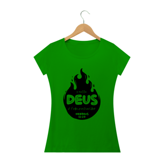 Nome do produto Camiseta feminina básica - o nosso Deus é o fogo consumidor