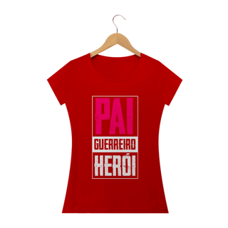 Nome do produto Camiseta feminina básica - Pai guerreiro amigo herói