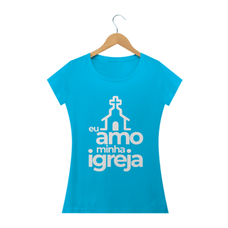 Nome do produto Camiseta feminina básica - eu amo minha igreja
